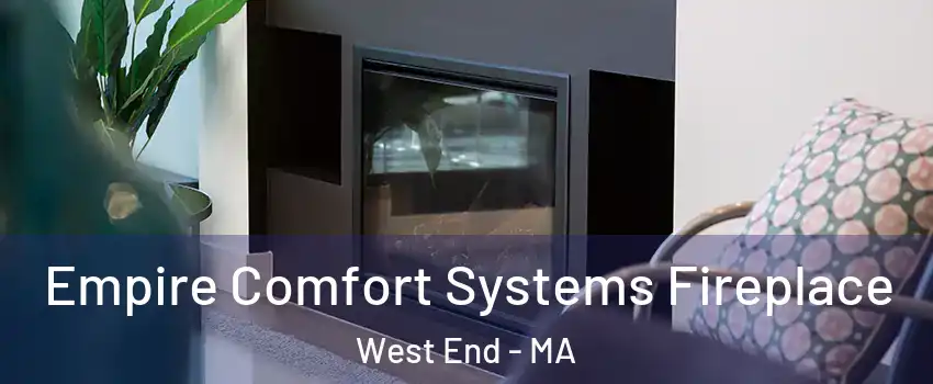 Empire Comfort Systems Fireplace West End - MA