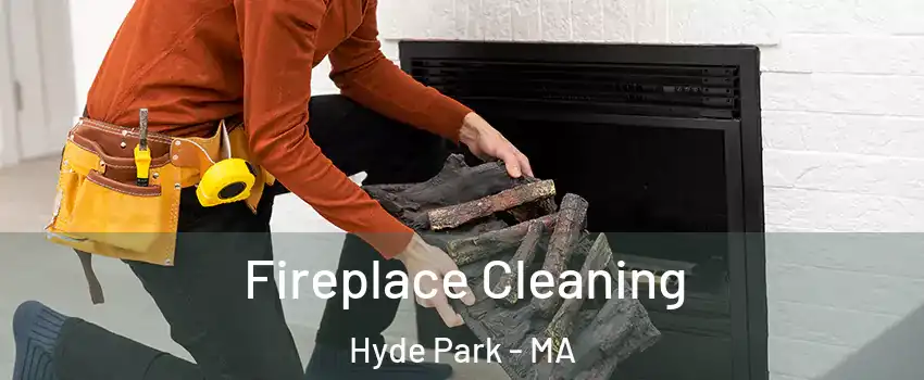 Fireplace Cleaning Hyde Park - MA