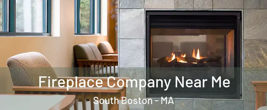 Fireplace Company Near Me South Boston - MA