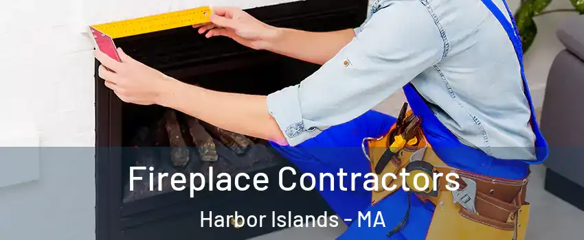 Fireplace Contractors Harbor Islands - MA