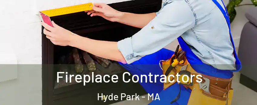 Fireplace Contractors Hyde Park - MA