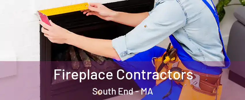 Fireplace Contractors South End - MA