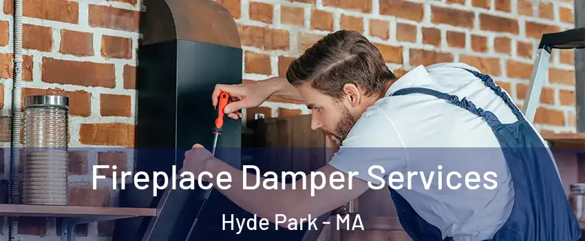 Fireplace Damper Services Hyde Park - MA