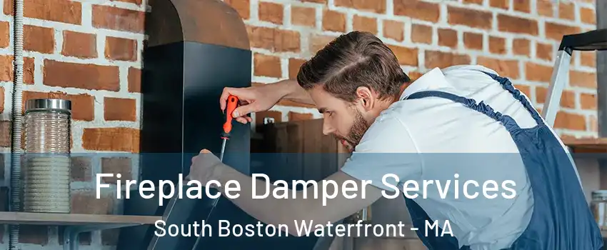 Fireplace Damper Services South Boston Waterfront - MA