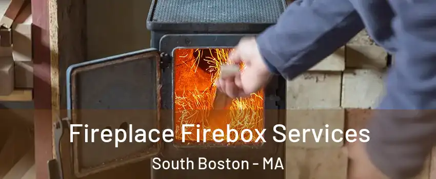 Fireplace Firebox Services South Boston - MA