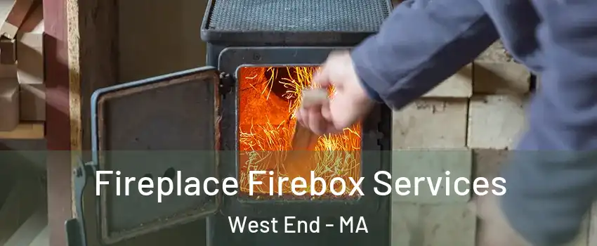 Fireplace Firebox Services West End - MA