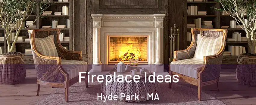 Fireplace Ideas Hyde Park - MA