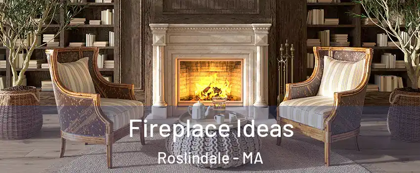 Fireplace Ideas Roslindale - MA