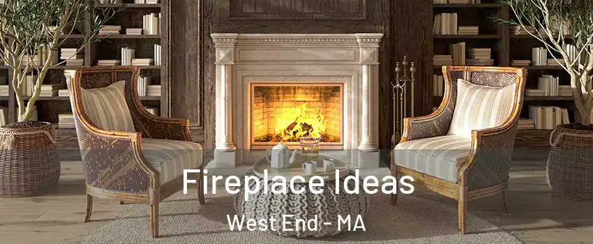 Fireplace Ideas West End - MA