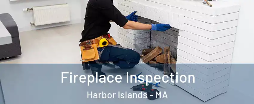 Fireplace Inspection Harbor Islands - MA