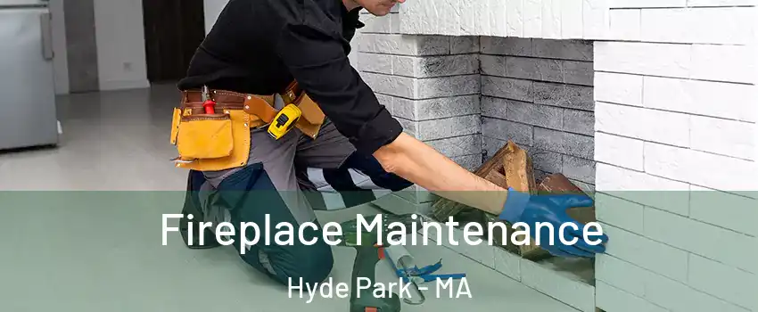 Fireplace Maintenance Hyde Park - MA