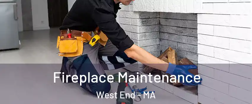 Fireplace Maintenance West End - MA