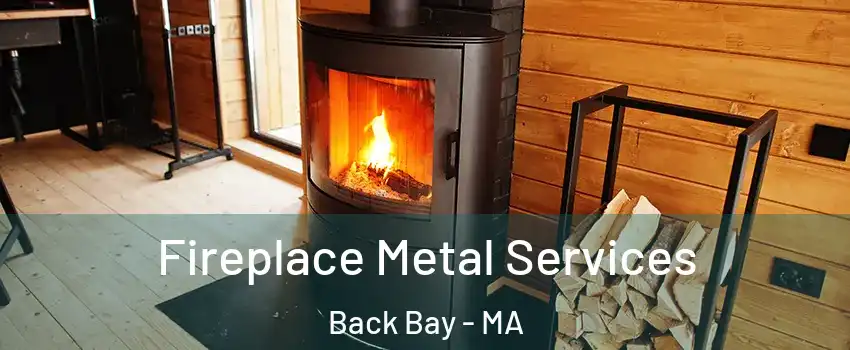 Fireplace Metal Services Back Bay - MA