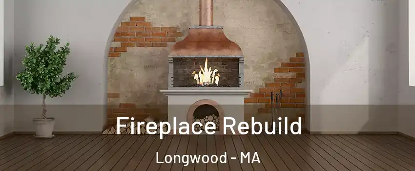 Fireplace Rebuild Longwood - MA