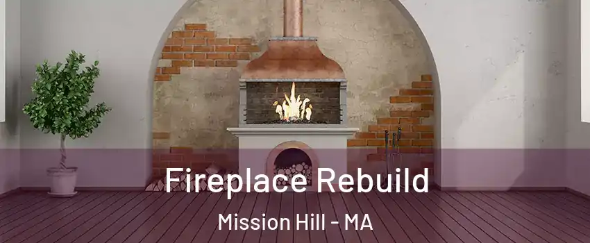 Fireplace Rebuild Mission Hill - MA