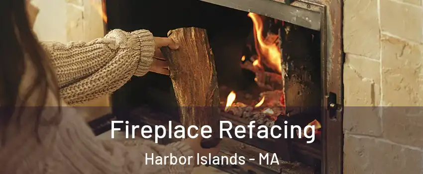 Fireplace Refacing Harbor Islands - MA