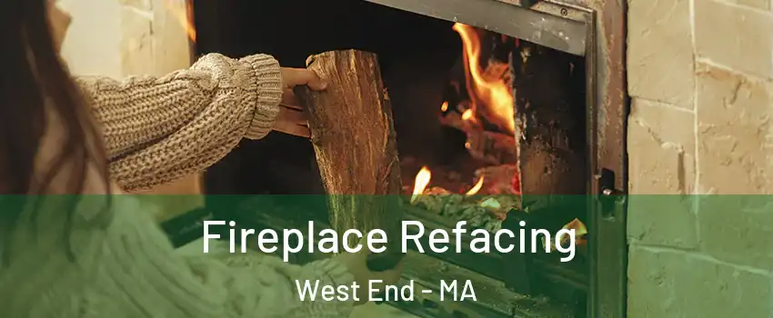 Fireplace Refacing West End - MA