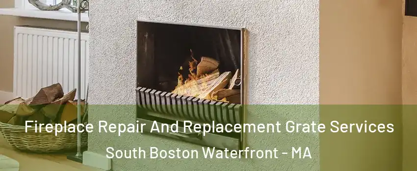 Fireplace Repair And Replacement Grate Services South Boston Waterfront - MA