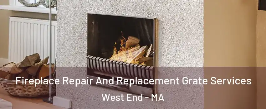 Fireplace Repair And Replacement Grate Services West End - MA