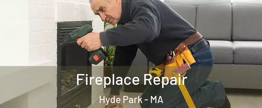 Fireplace Repair Hyde Park - MA