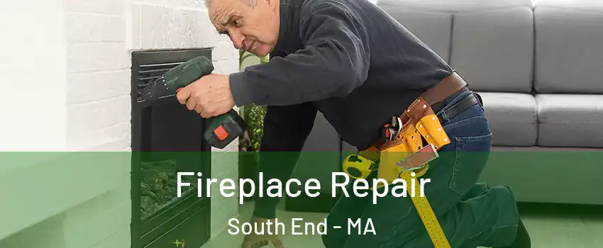 Fireplace Repair South End - MA