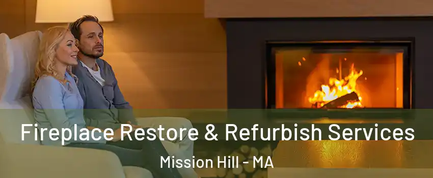 Fireplace Restore & Refurbish Services Mission Hill - MA