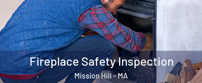 Fireplace Safety Inspection Mission Hill - MA