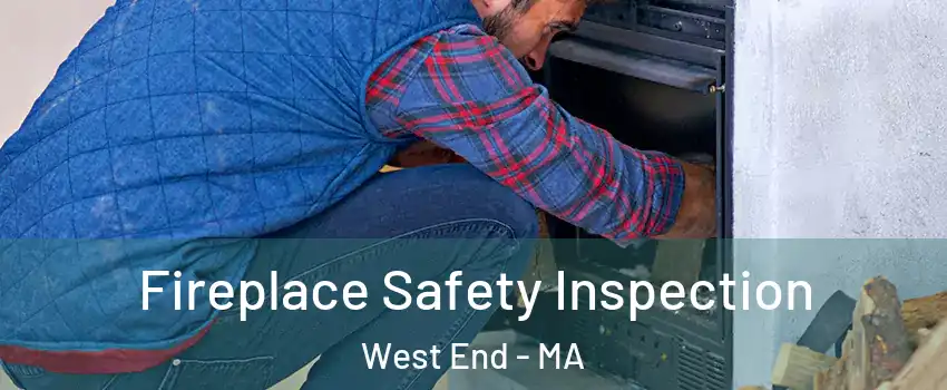 Fireplace Safety Inspection West End - MA