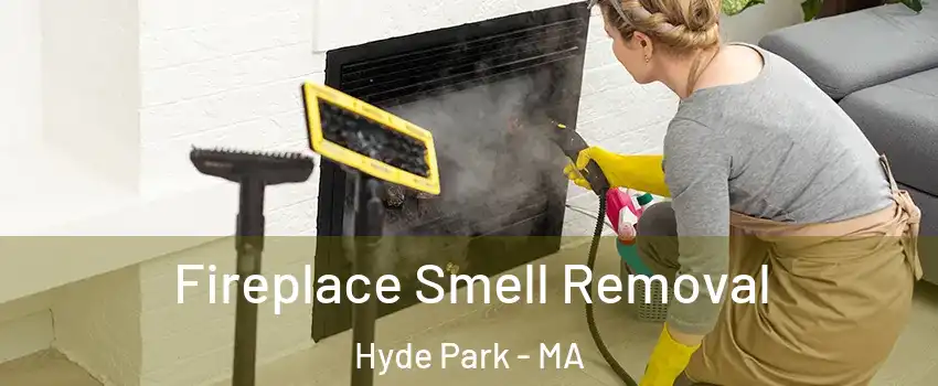 Fireplace Smell Removal Hyde Park - MA