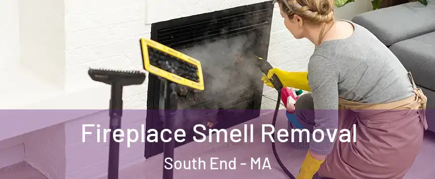 Fireplace Smell Removal South End - MA