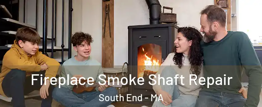 Fireplace Smoke Shaft Repair South End - MA