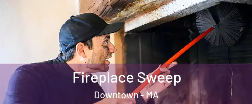 Fireplace Sweep Downtown - MA