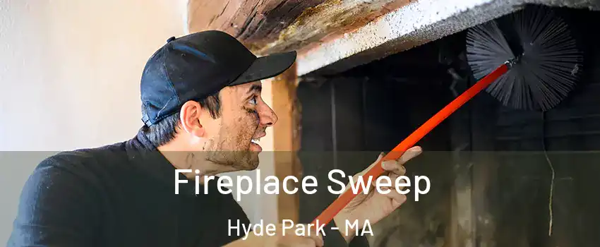 Fireplace Sweep Hyde Park - MA