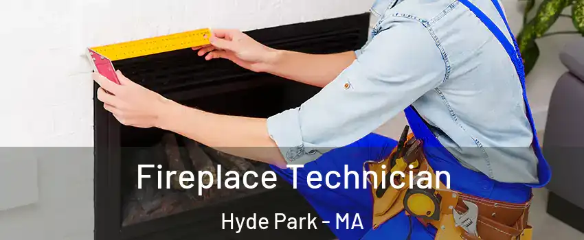 Fireplace Technician Hyde Park - MA