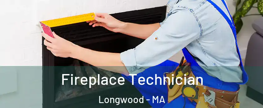 Fireplace Technician Longwood - MA