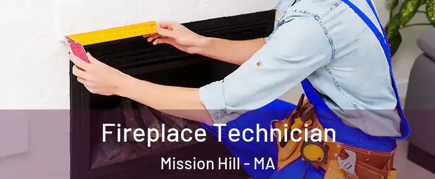 Fireplace Technician Mission Hill - MA