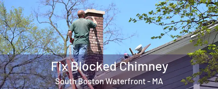 Fix Blocked Chimney South Boston Waterfront - MA