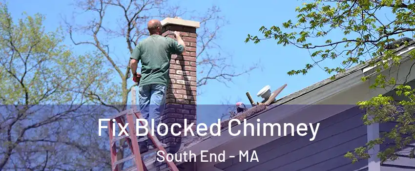 Fix Blocked Chimney South End - MA