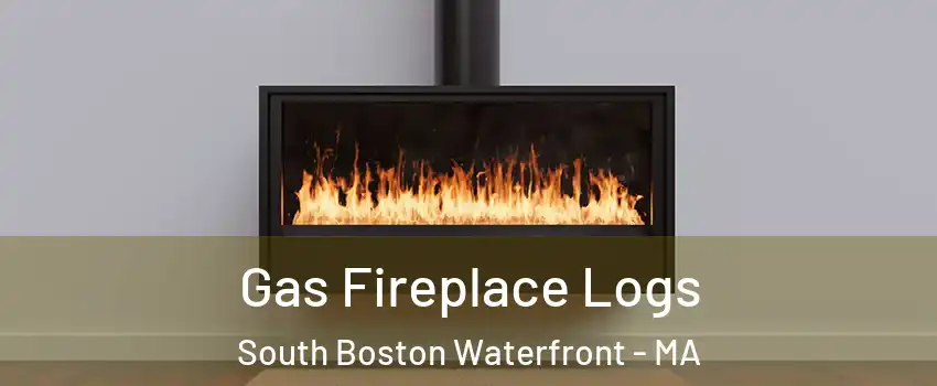 Gas Fireplace Logs South Boston Waterfront - MA