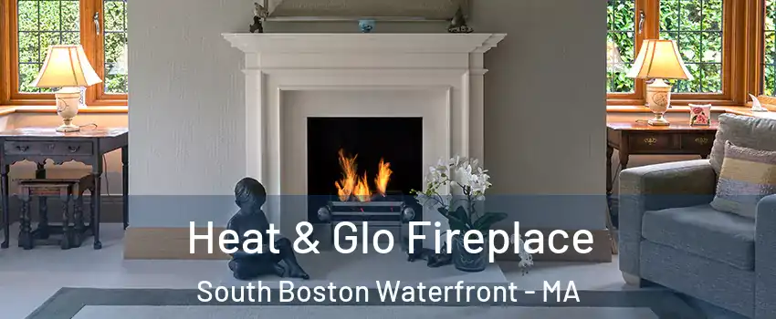 Heat & Glo Fireplace South Boston Waterfront - MA