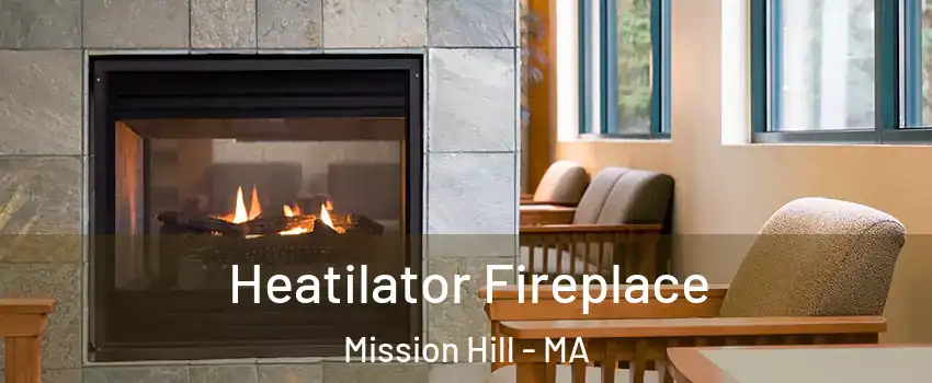 Heatilator Fireplace Mission Hill - MA