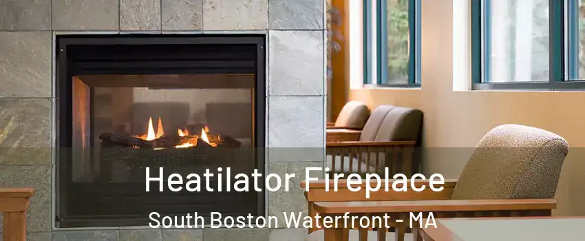 Heatilator Fireplace South Boston Waterfront - MA