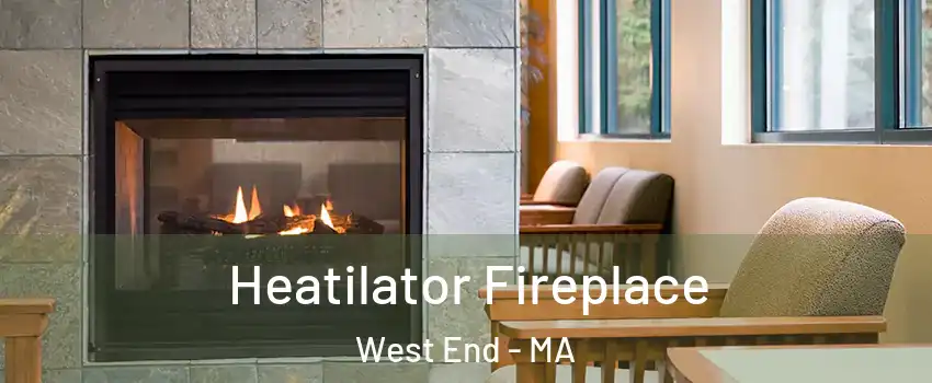 Heatilator Fireplace West End - MA