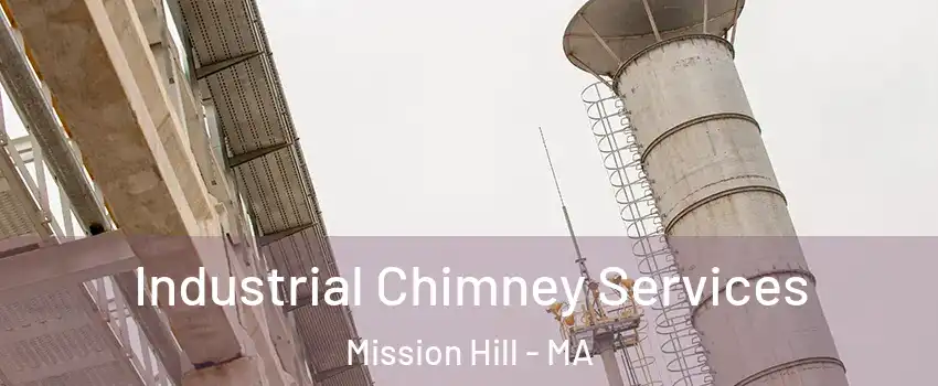 Industrial Chimney Services Mission Hill - MA