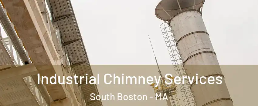 Industrial Chimney Services South Boston - MA