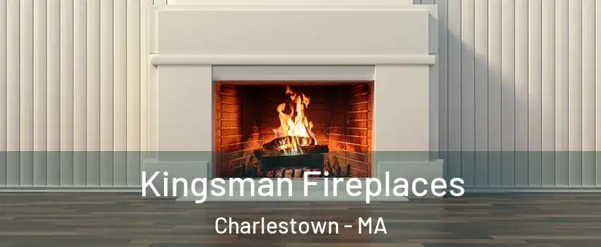 Kingsman Fireplaces Charlestown - MA