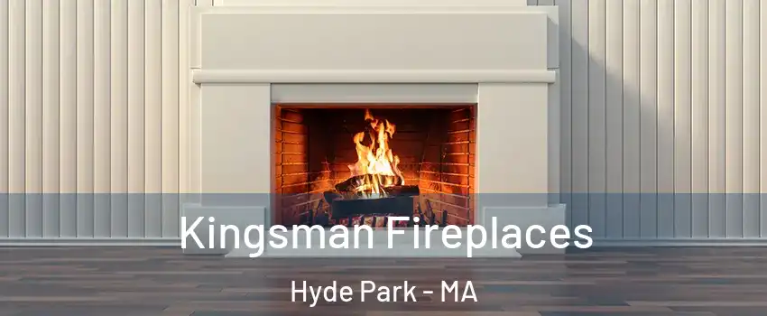 Kingsman Fireplaces Hyde Park - MA