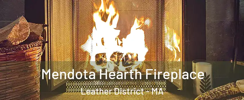 Mendota Hearth Fireplace Leather District - MA