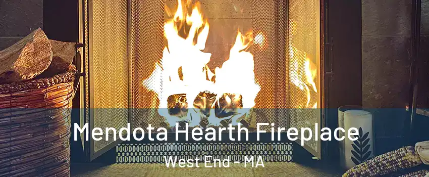 Mendota Hearth Fireplace West End - MA