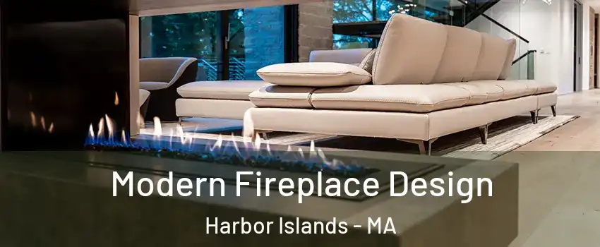 Modern Fireplace Design Harbor Islands - MA